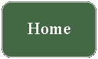 Rounded Rectangle: Home